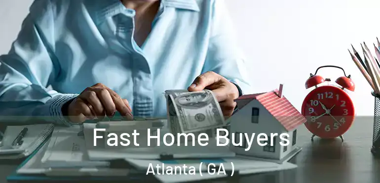  Fast Home Buyers Atlanta ( GA )