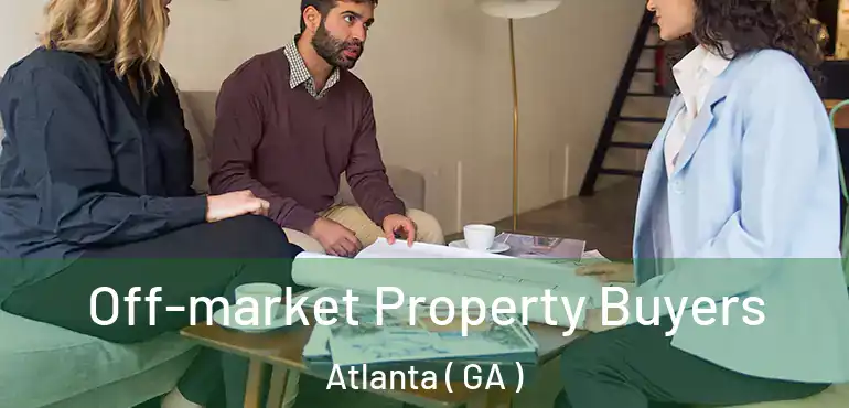  Off-market Property Buyers Atlanta ( GA )